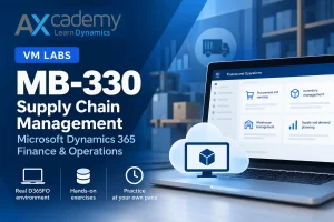 MB-330 Dynamics 365 Supply Chain Management VM Labs - AXcademy cloud training environment