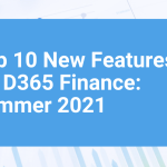 Top 10 New Features D365 Finance Summer 2021 Top 10 New Features D365 Finance Summer 2021