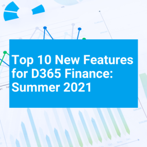 Top 10 New Features D365 Finance Summer 2021 th