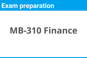 Dynamics 365 Finance MB 310 Exam Preparation Course