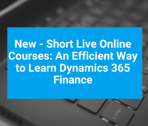 New Short D365 Courses Blog