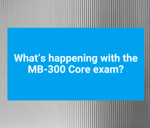 what happening Mb 300 core exam