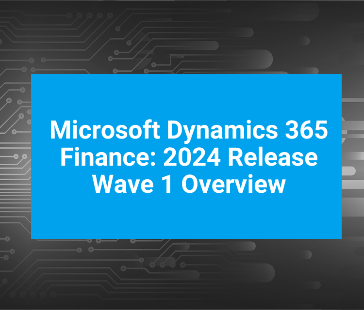 Microsoft Dynamics 365 Finance 2024 Release Wave 1 Overview Microsoft Dynamics 365 Finance 2024 Release Wave 1 Overview